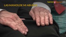 REFLEXION LAS MANOS DE MI ABUELO