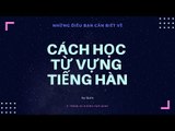 KTREND'S WEDNESDAY LIVESTREAM - CÁCH HỌC TỪ VỰNG TIẾNG HÀN HIỆU QUẢ