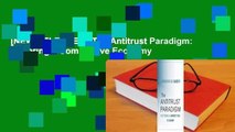 [NEW RELEASES]  The Antitrust Paradigm: Restoring a Competitive Economy
