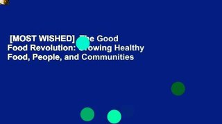 [MOST WISHED]  The Good Food Revolution: Growing Healthy Food, People, and Communities