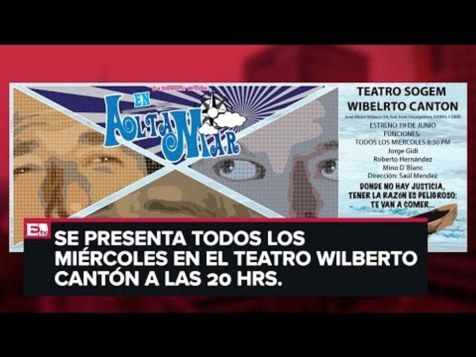 Roberto Hernández presenta la puesta en escena 'En Alta Mar'