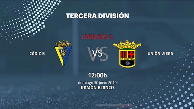 Previa partido entre Cádiz B y Unión Viera Jornada 3 Tercera División - Play Offs Ascenso