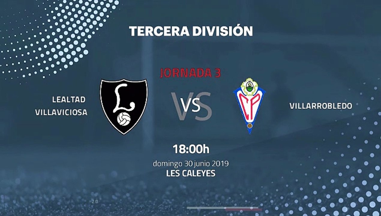 Previa partido entre Lealtad Villaviciosa y Villarrobledo Jornada 3 Tercera División - Play Offs Asc