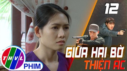THVL | Giữa hai bờ thiện ác - Tập 12[2]: Út Khanh nhắc tới Sách khiến Lệ kích động