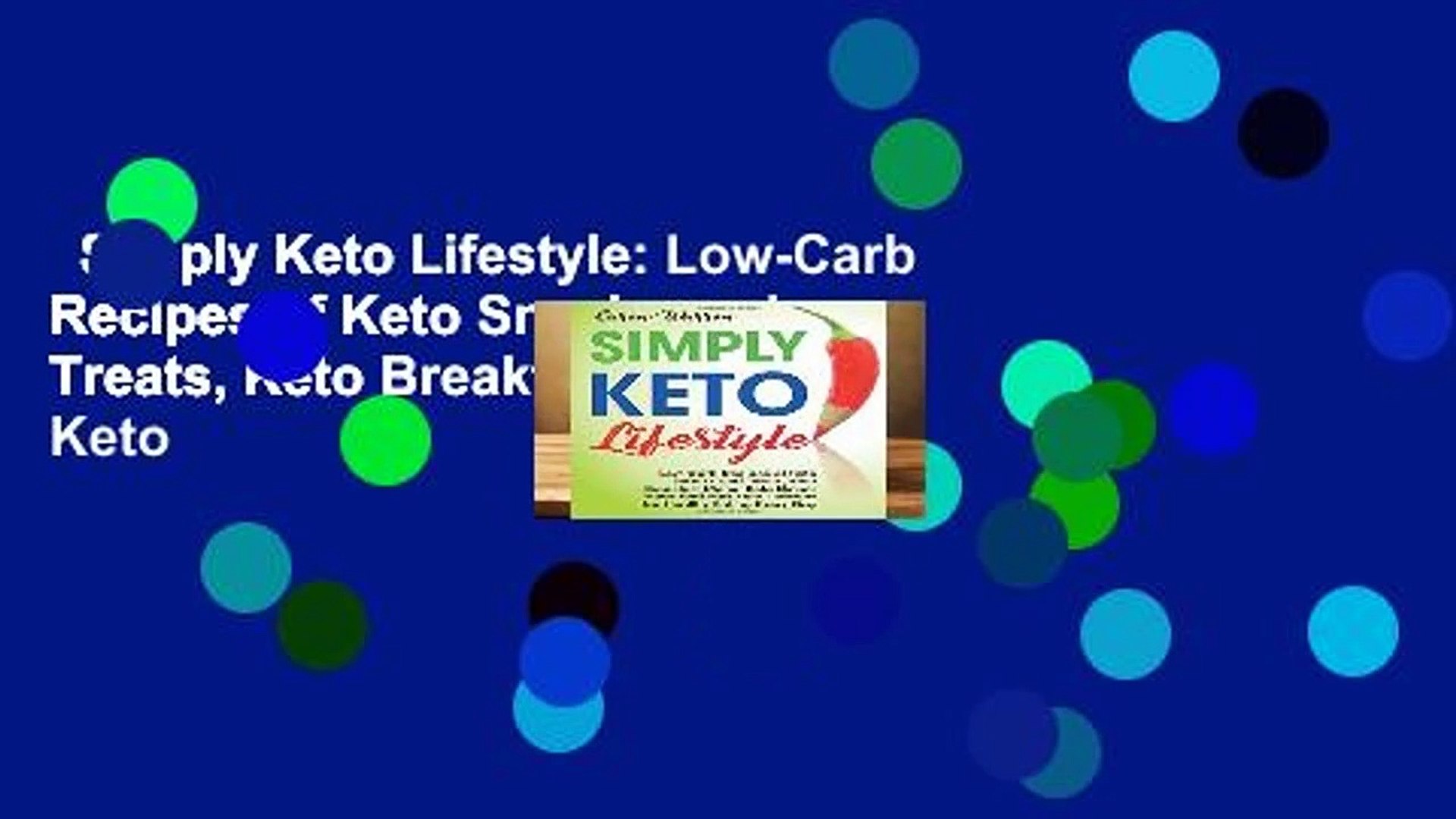 Simply Keto Lifestyle: Low-Carb Recipes of Keto Snacks and Treats, Keto Breakfast Menu, Keto