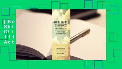 [Read] Mindfulness Skills Workbook for Clinicians & Clients: 111 Tools, Techniques, Activities &