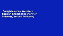 Complete acces  Webster s Spanish-English Dictionary for Students, Second Edition by