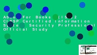 About For Books  (ISC)2 CISSP Certified Information Systems Security Professional Official Study