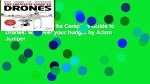 Complete acces  The Complete Guide to Drones: whatever your budget by Adam Juniper