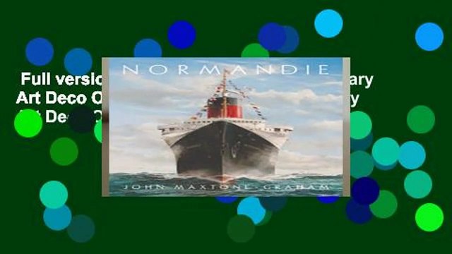 Full version Normandie Frances Legendary Art Deco Ocean Liner: France s Legendary Art Deco Ocean