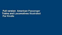 Full version  American Passenger Trains and Locomotives Illustrated  For Kindle