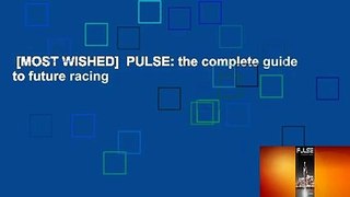 [MOST WISHED]  PULSE: the complete guide to future racing