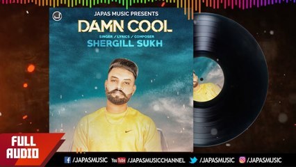 New Punjabi Songs 2019  Damn Cool  Shergill Sukh  Japas Music
