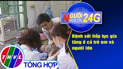THVL | Người đưa tin 24G (6g30 ngày 28/06/2019)