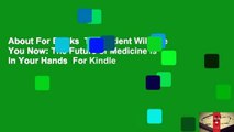About For Books  The Patient Will See You Now: The Future of Medicine is in Your Hands  For Kindle