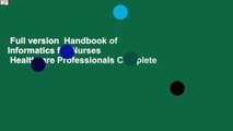 Full version  Handbook of Informatics for Nurses   Healthcare Professionals Complete