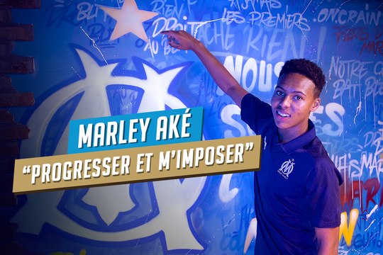 Marley Aké : Progresser et m’imposer