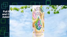 Full E-book  Unicorn Food: Rainbow Treats and Colorful Creations to Enjoy and Admire  For Kindle