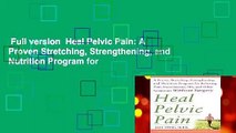 Full version  Heal Pelvic Pain: A Proven Stretching, Strengthening, and Nutrition Program for