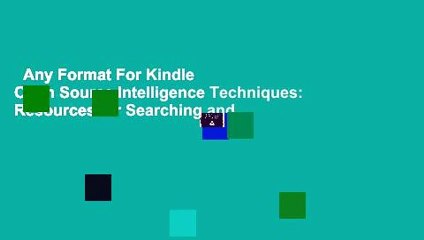 Any Format For Kindle  Open Source Intelligence Techniques: Resources for Searching and