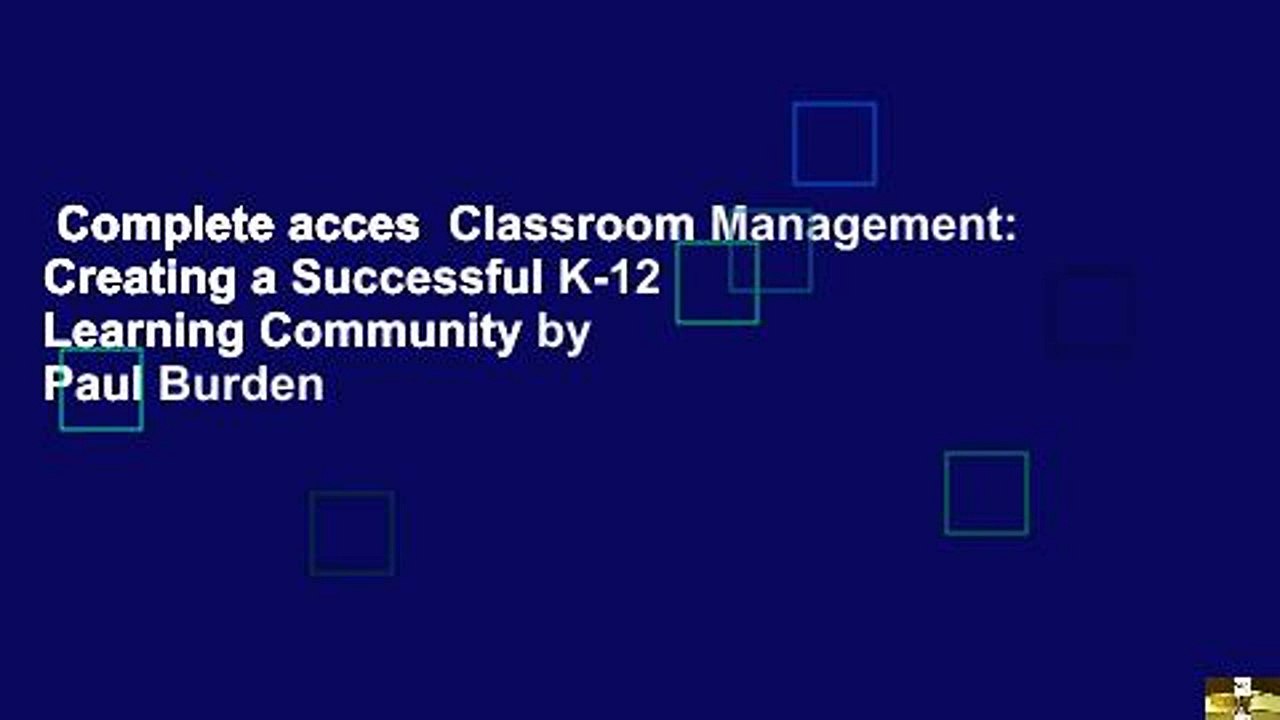 Complete acces  Classroom Management: Creating a Successful K-12 Learning Community by Paul Burden