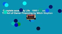 Complete acces  My Life   1000 Houses: The Art of Owner Financing by Mitch Stephen