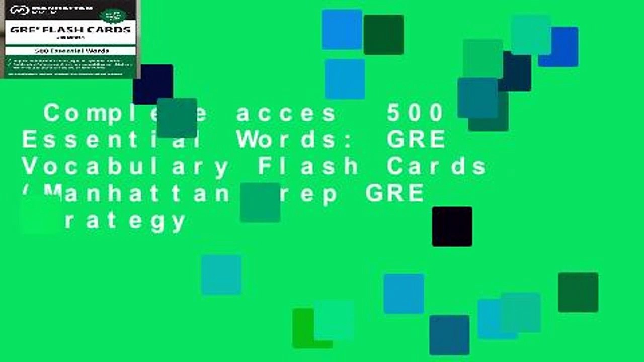 Complete acces  500 Essential Words: GRE Vocabulary Flash Cards (Manhattan Prep GRE Strategy