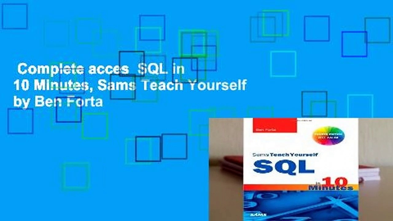 Complete acces  SQL in 10 Minutes, Sams Teach Yourself by Ben Forta