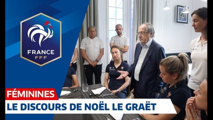 Equipe de France Féminine  Noel Le Graët sadresse aux Bleues I FFF 2019