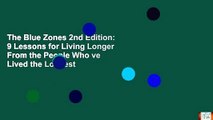 The Blue Zones 2nd Edition: 9 Lessons for Living Longer From the People Who ve Lived the Longest