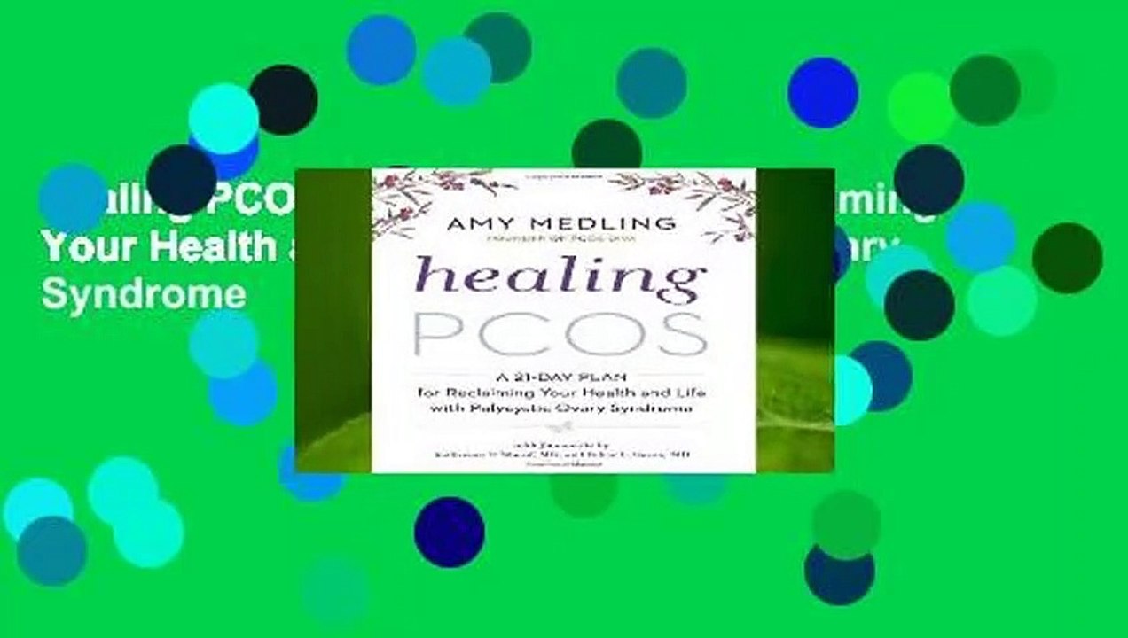 Healing PCOS: A 21-Day Plan for Reclaiming Your Health and Life with Polycystic Ovary Syndrome