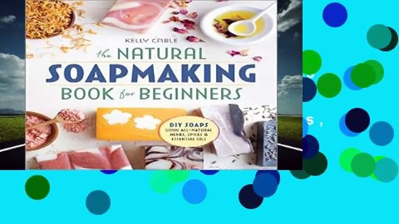 The Natural Soap Making Book for Beginners DoItYourself Soaps Using