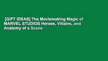 [GIFT IDEAS] The Moviemaking Magic of MARVEL STUDIOS Heroes, Villains, and Anatomy of a Scene