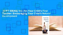 [GIFT IDEAS] You Are Your Child's First Teacher: Encouraging Your Child's Natural Development