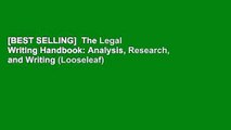 [BEST SELLING]  The Legal Writing Handbook: Analysis, Research, and Writing (Looseleaf)