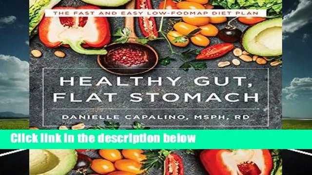 Flat Stomach, Healthy Gut: The Fast and Easy Low-Fodmap Diet Plan