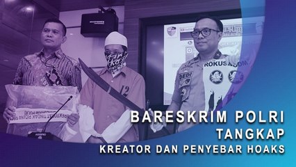 Bareskrim Polri Tangkap Kreator dan Penyebar Hoaks