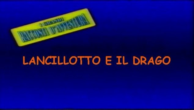 I Grandi Racconti d'Avventura - Lancillotto e il Drago (1990) - Seconda parte - Ita Streaming