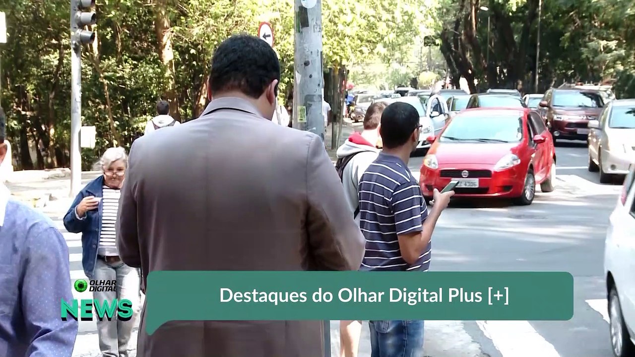 Destaques do Olhar Digital Plus [+]