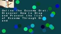 Online The Eczema Diet: Discover How to Stop and Prevent the Itch of Eczema Through Diet and