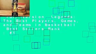 Full version  Legends: The Best Players, Games, and Teams in Basketball  Best Sellers Rank : #1
