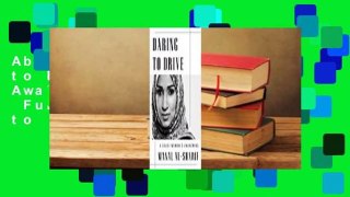About For Books  Daring to Drive: A Saudi Woman's Awakening  For Kindle  Full E-book  Daring to