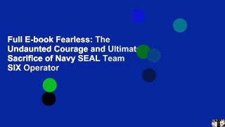 Full E-book Fearless: The Undaunted Courage and Ultimate Sacrifice of Navy SEAL Team SIX Operator