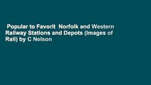 Popular to Favorit  Norfolk and Western Railway Stations and Depots (Images of Rail) by C Nelson