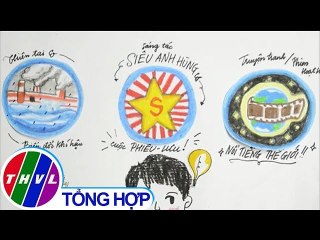 THVL | Phát động cuộc thi sáng tác siêu anh hùng chống biến đổi khí hậu