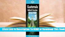 [Read] Guatemala, Belize & Yucata?n, la Ruta Maya (Lonely Planet Guide)  For Free