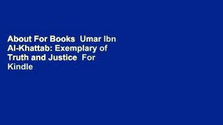 About For Books  Umar Ibn Al-Khattab: Exemplary of Truth and Justice  For Kindle