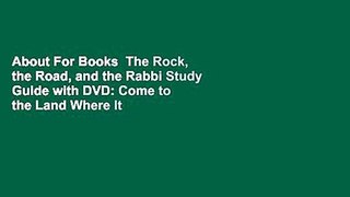 About For Books  The Rock, the Road, and the Rabbi Study Guide with DVD: Come to the Land Where It