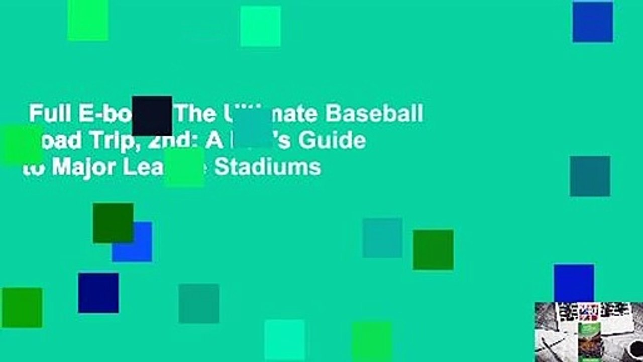 Full E-book  The Ultimate Baseball Road Trip, 2nd: A Fan's Guide to Major League Stadiums