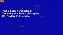 Full E-book  Persepolis 2: The Story of a Return (Persepolis, #2)  Review  Full version